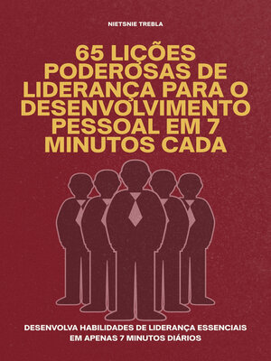 cover image of 65 Lições Poderosas de Liderança para o Desenvolvimento Pessoal em 7 Minutos Cada